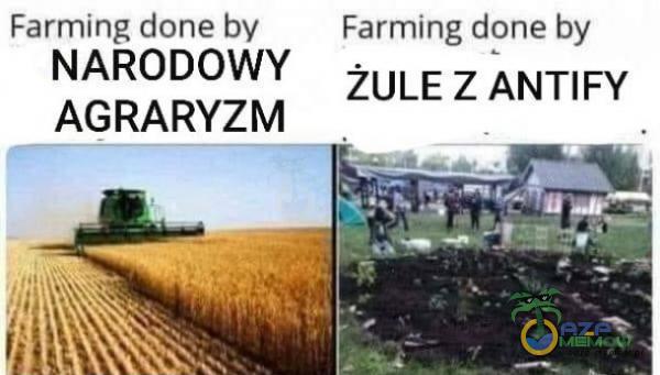 Fasrmińg danie by Farming done hy NARODOWY Z NTIEY _ AGRARYZM ŻULEZA
