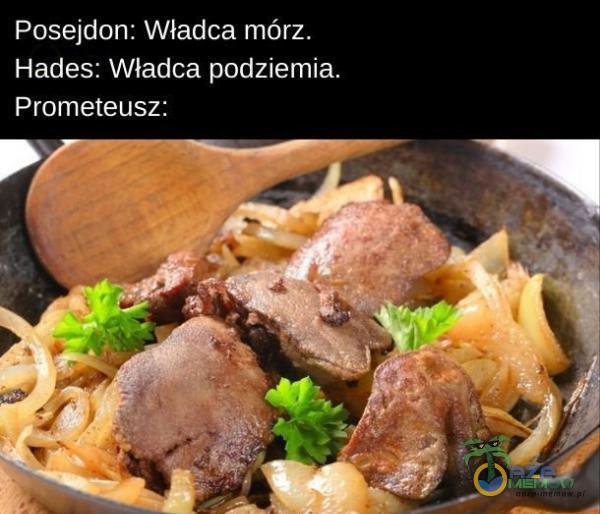 Posejdon: Władca mórz. Hades: Władca podziemia. Prometeusz: