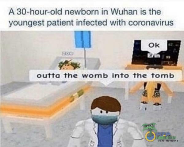A 30~l1our—old newborn in Wuhan is the youngesl patient infected wuth coronauirus . „„ mw : ouHo the woma— into the Yomb