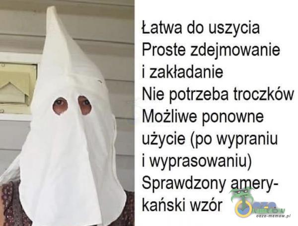 Łatwa do uszycia Proste zdejmowanie i zakładanie Nie potrzeba troczków Możliwe ponowne użycie (po wypraniu i wyprasowaniu) u Sprawdzony amery- Aj kański wzór