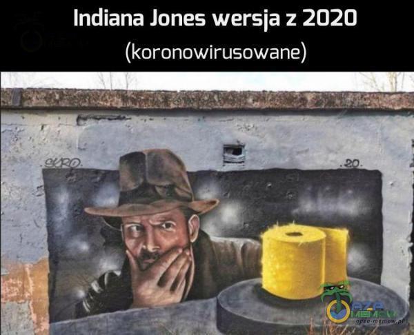 Indiana Jones wersja z 2020 (koronowirusowane)