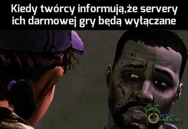 Kiedy twórcy informuią,że servery ich darmowej gry będą wyłączane