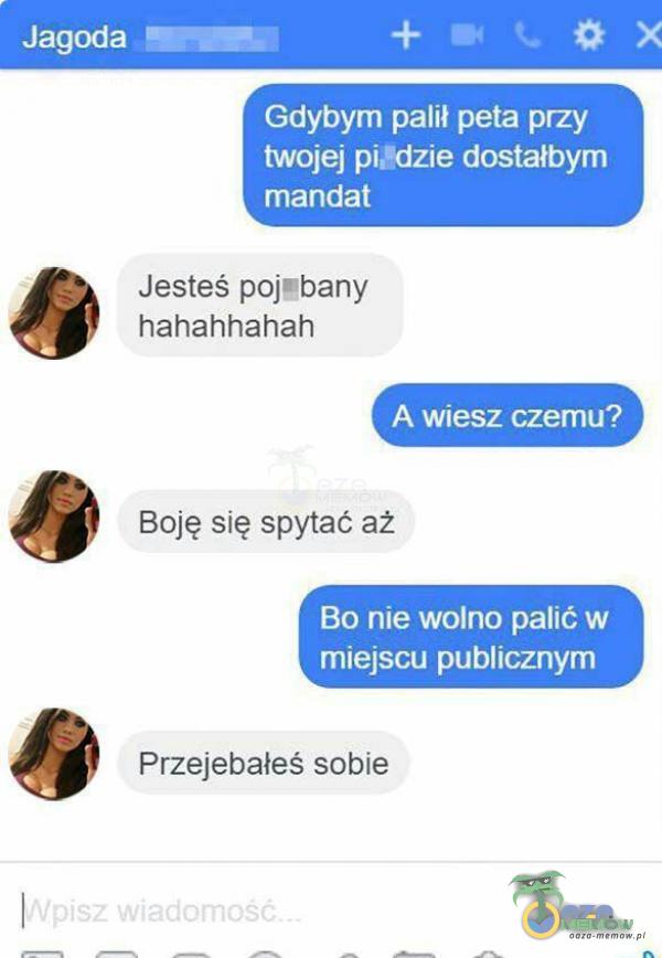 MEDIEEI Jesteś pojsbany hahahhahah śę Boję się spytać aż PAU sUIA) | miejscu publicznym Są Przeiekałęś soble