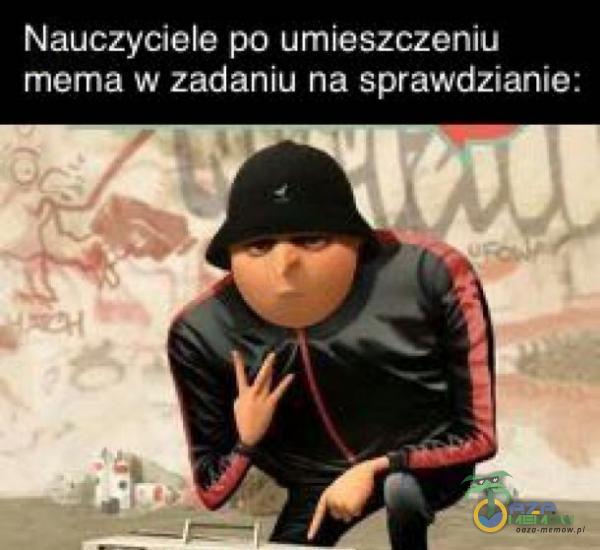 Nauczyciele po umieszczeniu mema w zadaniu na sprawdzianie: