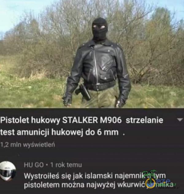 Pistolet hukowy STALKER M906 strzelanie test amunicji hukowej do 6 mm 1,2 mln wyświetleń HU GO • 1 rok temu Wystroiłeś się jak islamski najemnik a tym pistoletem można najwyżej wk***ić jamnika