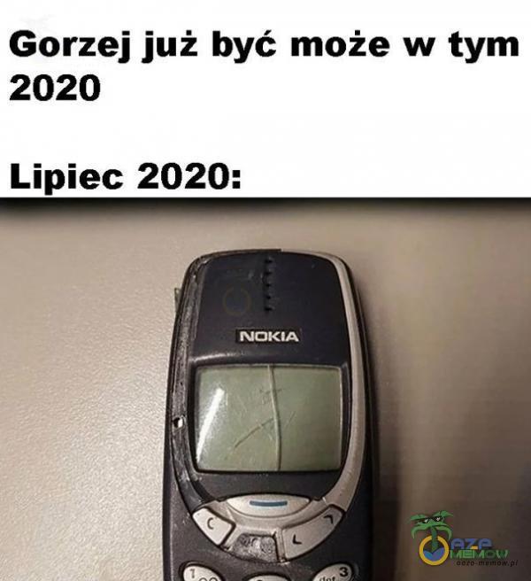 Gorzej już być może w tym 2020 Lipiec 2020: