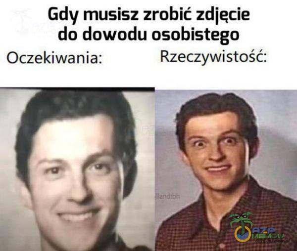 Gdy musisz zrobić zdjęcie do dowodu osobistego Oczekiwania: Rzeczywistość: