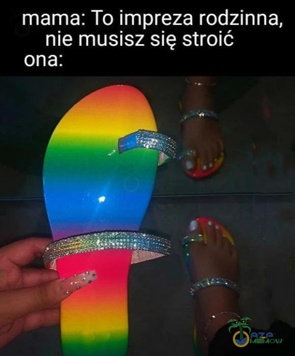 mama: To impreza rodzinna, nie musisz się stroić ona: