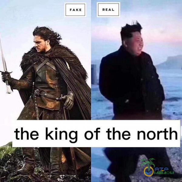 FAKE REAL the king of the north