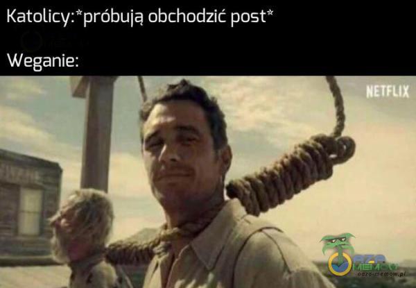 Katolicy:*próbują obchodzić post* WEECIR