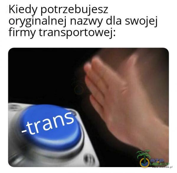 Kiedy potrzebujesz oryginalnej nazwy dla swojej firmy transportowej: