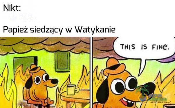 Nikt: Papież siedzący w Watykanie