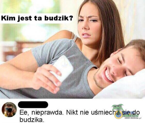 Ee, nieprawda. Nikt nie uśmiecha się do budzika.