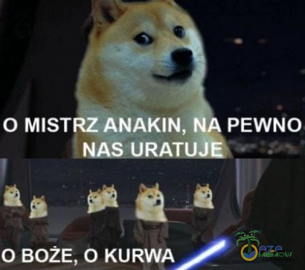 O MISTRZ ANAKIN,N PEWNO O BOŻE, O K***A