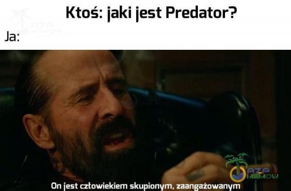 Ktoś: laki iest Predator? Dn feat dwiekiem skupionVnL mugażmnym