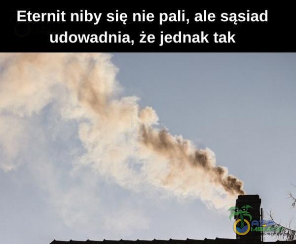 Eternit niby się nie pali, ale sąsiad udowadnia, że jednak tak