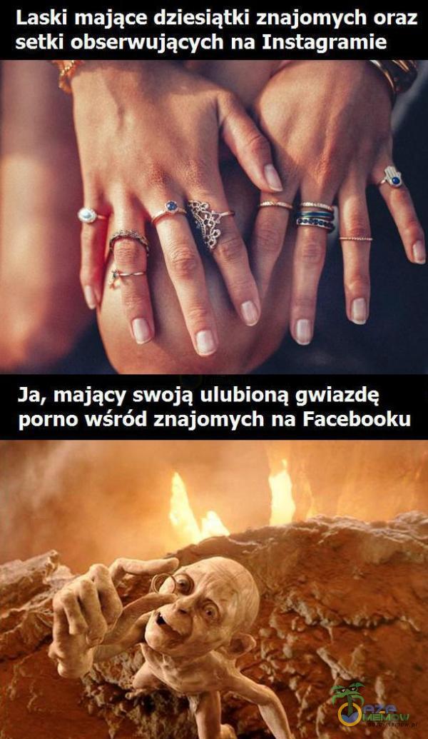 Laski mające dniesią tki znajomych oraz setki obserwujących na Instagra mie Ja, mający swoją ulubioną gwiazdę p***o wśród znajomych na Facebooku I—l