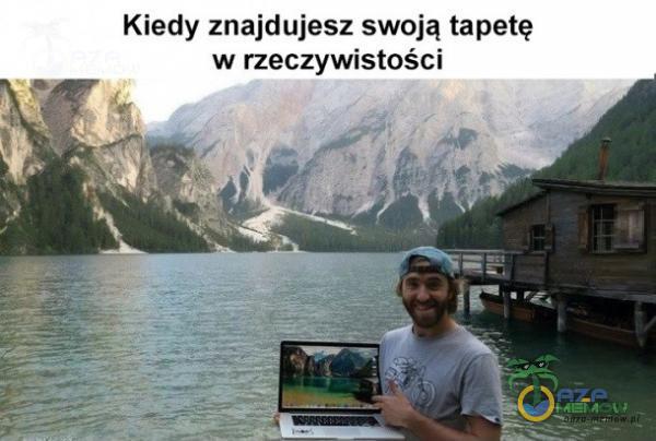 Kiedy znajdujesz swoją tapetę w rzeczywistości