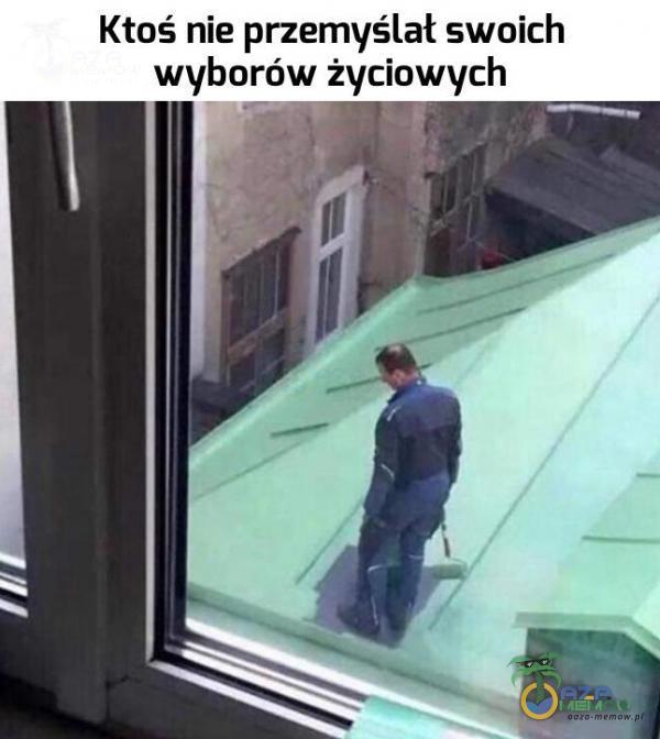 Ktoś nie przemyślał swoich wyborów życiowych