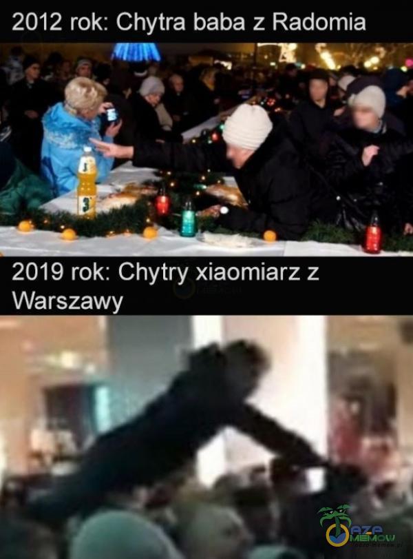 2012 rok: Chytra baba z Radomia 2019 rok: Chytry xiaomiarz z Warszawy