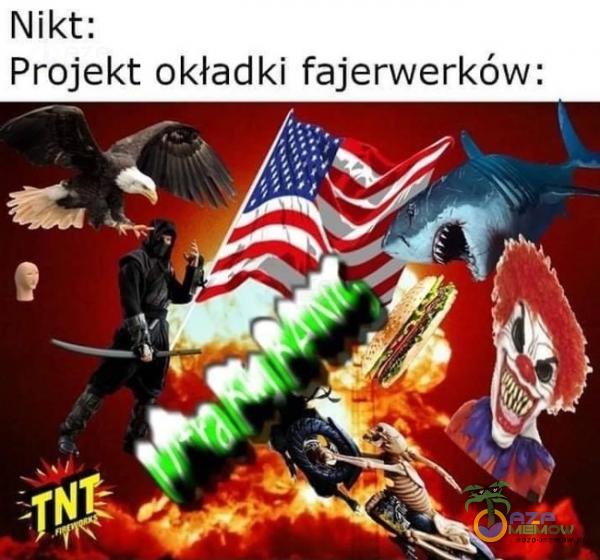 Nikt: Prajekt okładki fajerwerków: