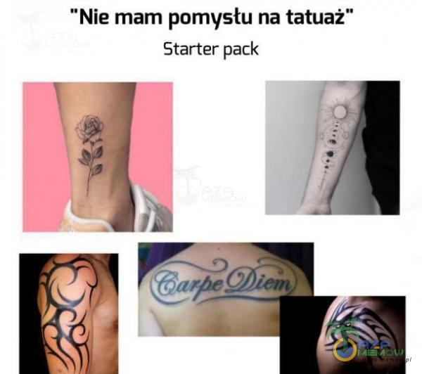 Nie mam pomysłu na tatuaż Starter pack