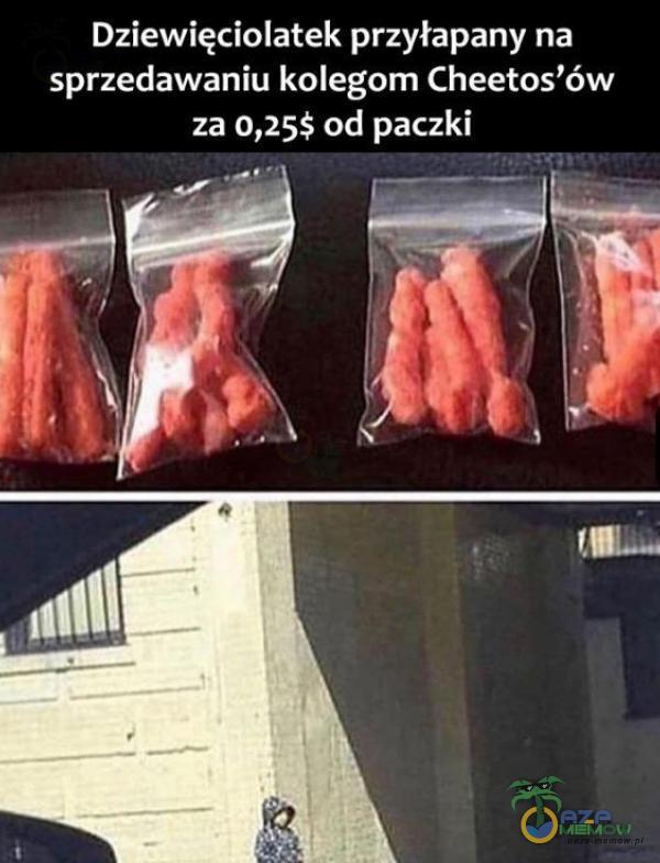 Dziewięciolatek przyłapany na sprzedawaniu kolegom Cheetos ów za 0,25$ od paczki