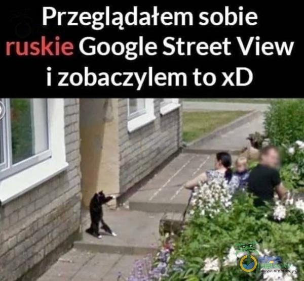 Przeglądałem sobie ruskie Google Street View i zobaczyłem to xD