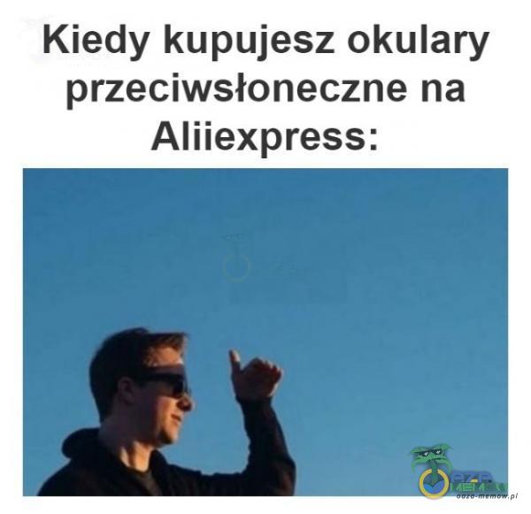 Kiedy kupujesz okulary przeciwsłoneczne na Aliiexpress: