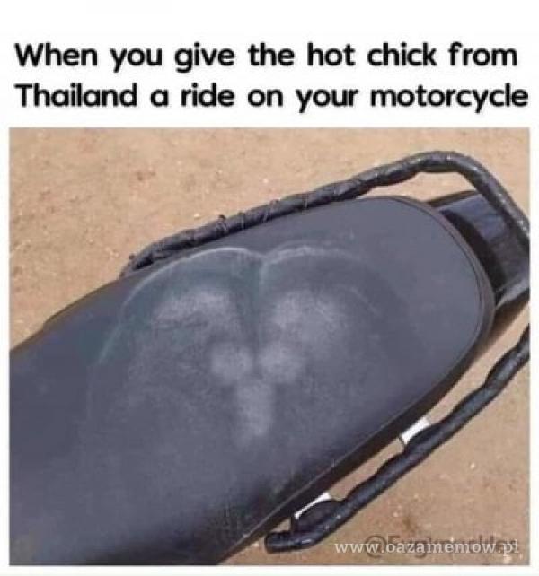 When you give the hot chick from Thailand a ride on your motorcycle