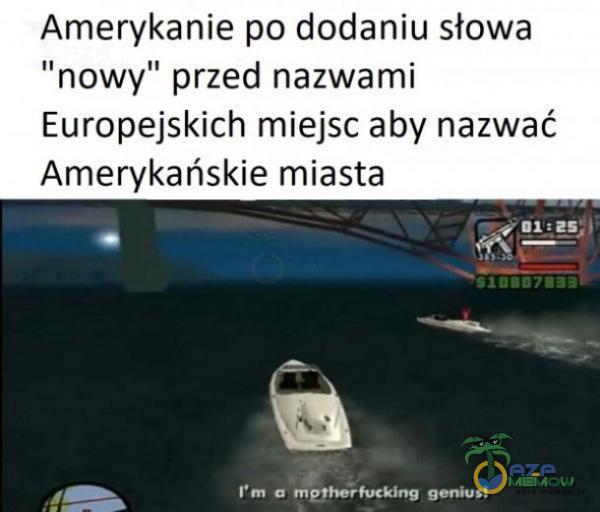 Amerykanie po dodaniu słowa nowy przed nazwami Europejskich miejsc aby nazwać Amerykańskie miasta PLEC) e. DOE STW)