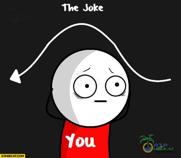 The Joke You