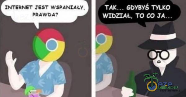 INTUWNST JRST WSPANTAŁY. PRAWDAT GDYBYŚ TYLKO WIDZIAŁ, TO CO