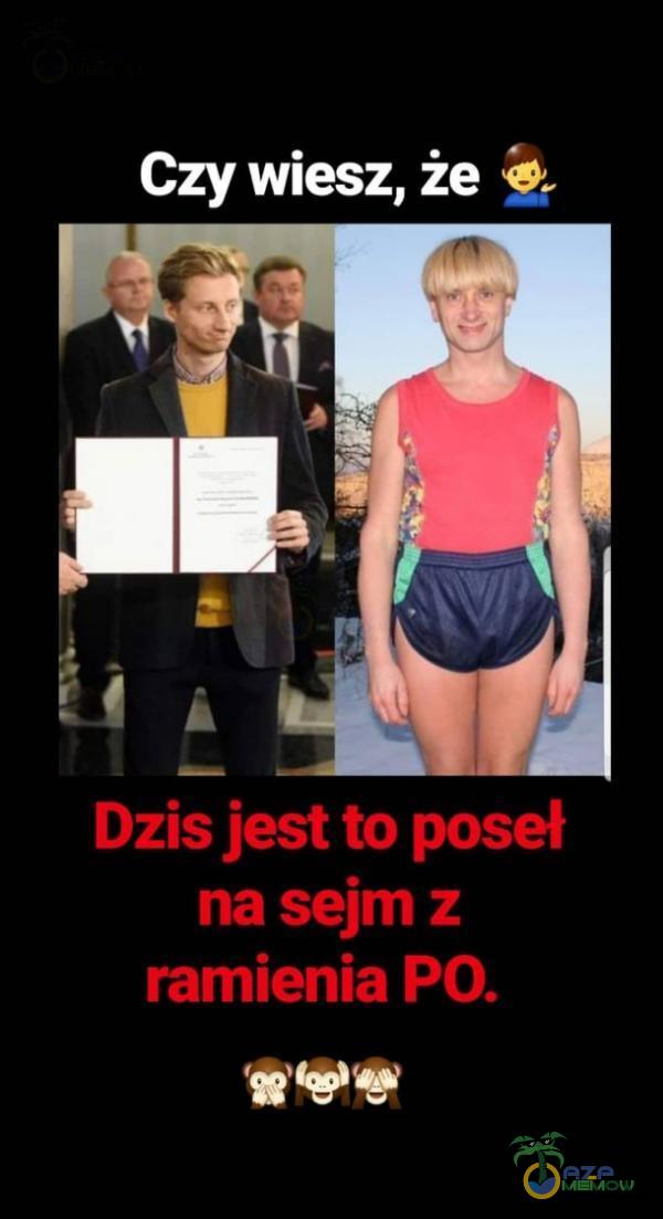 Czy wiesz, że ę, Dzis jest to poseł na sejm z ramienia PO.