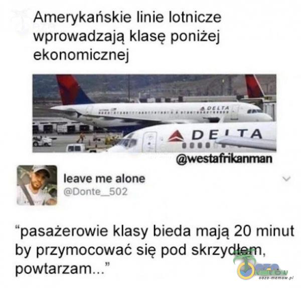 Amerykańskie linie lotnicze wprowadzają klasę poniżej ekonomicznej westafriamun leave me alone Donte_502 pasażerowie klasy bieda mają 20 minut by przymocować się pod skrzydłem,