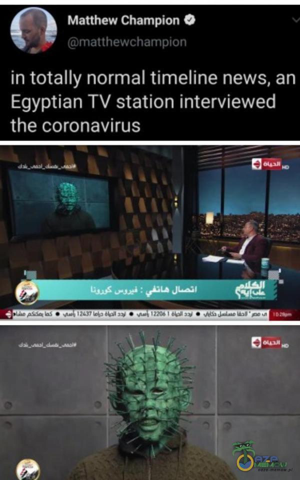 (W, Matthew Chamgian © IU UA TEERELICU! in totally normal timeline news, an Egyptian TV station interviewed Ego) (oj t=|IE)