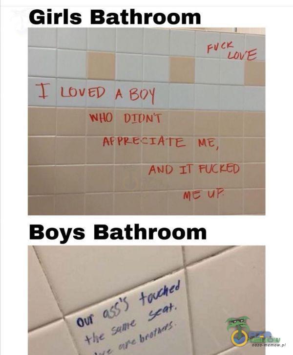 Girls Bathroom LOVEP A DJVNȚ IT rucr-eD Boys Bathroom