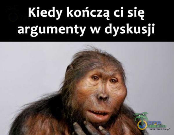 Kiedy kończą ci się argumenty w dyskusji