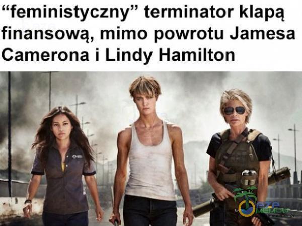 feministyczny” terminator klapą finansową, mimo powrotu Jamesa Camerona i Lindy Hamilton