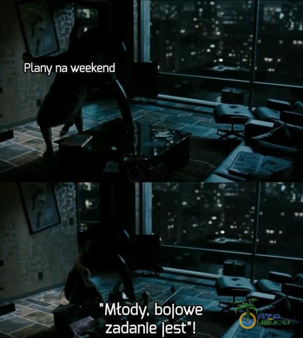 Plany na weekend Młody, bojowe zadanle lest !