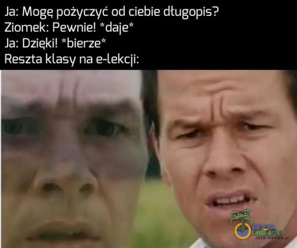 Soo wrajefoa dua (EMs(W:zejzT omek: Pewnie! *daje* Ja: Dzięki! *bierze* Reszta klasy na e-lekcji: