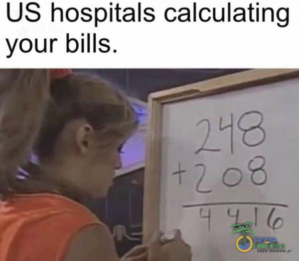 US hospitals calculating your bills.