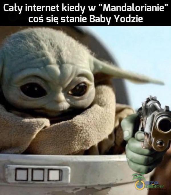 Cały internet kiedy w Mandalorianie coś sie stanie Baby Yodzie
