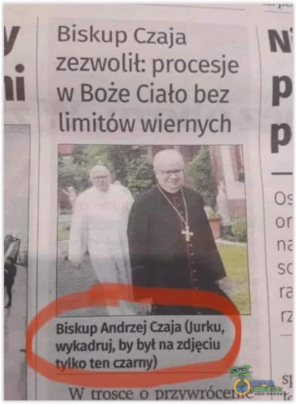 Biskup Czaja + zezwolił: procesje MI | wBoże Ciało bez limitów wiernych zJE” p -