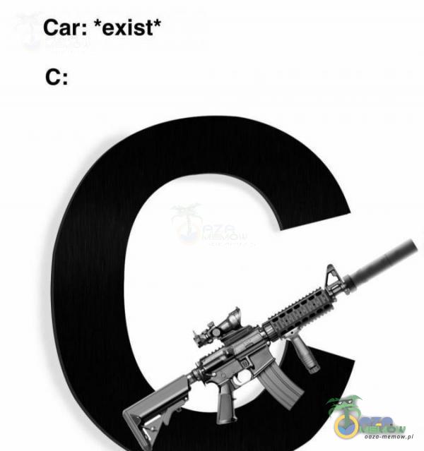 Car: *exist* C: