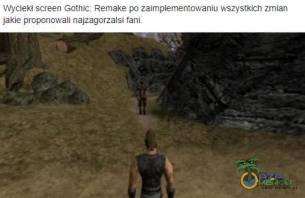 Wyciekł screen Gothic: Remake po zaimementowaniu wszystkjcn zmian jakie proponowali najzagorzałsi fani.