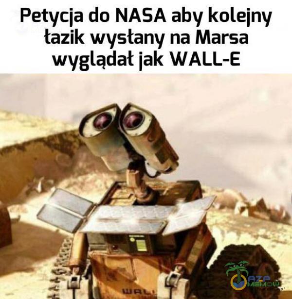 Petycja do NASA aby koleiny łazik wystany na Marsa wyglądał jak WALL-E
