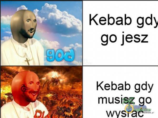 „_ | Kebab gdy go jesz Kebab gdy musisz ga WYVSTAĆ
