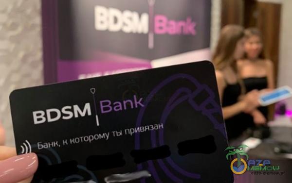 BDSM Bank bdHH. H HoropoMY ru npnBR3dH