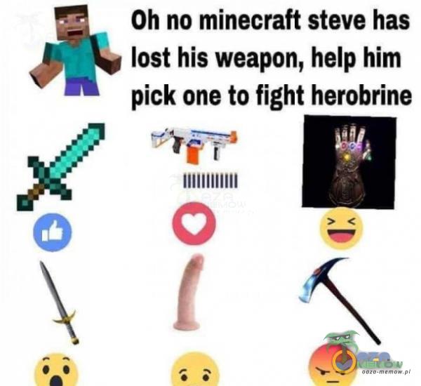 O Oh no minecraft Steve has łost his weapon, help him pick one to fight herobrine lilii Ilii III O